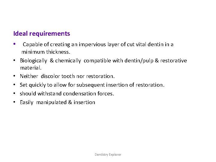 Ideal requirements • Capable of creating an impervious layer of cut vital dentin in