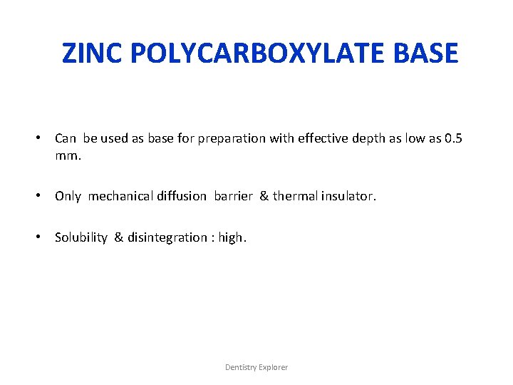 ZINC POLYCARBOXYLATE BASE • Can be used as base for preparation with effective depth