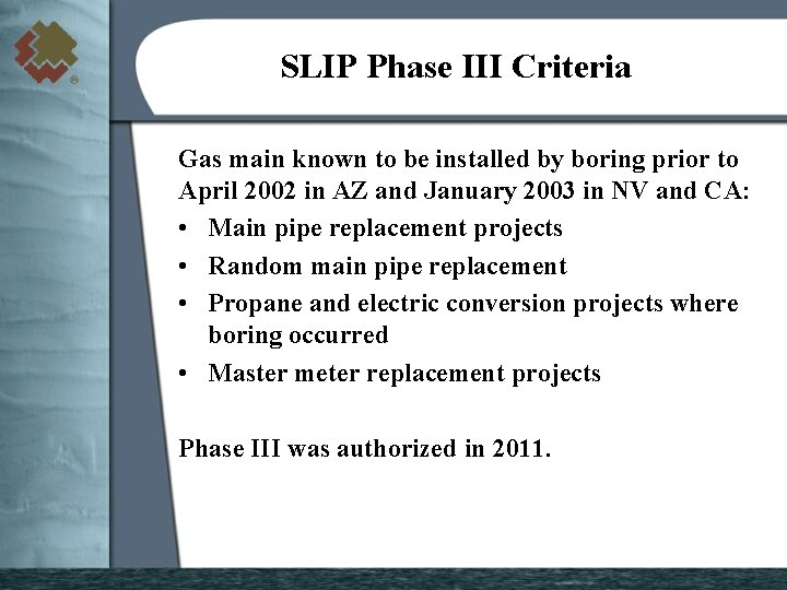 SLIP Phase III Criteria Gas main known to be installed by boring prior to