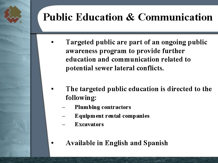 Public Education & Communication • Targeted public are part of an ongoing public awareness