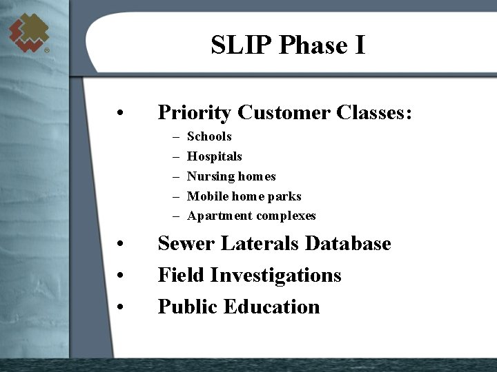 SLIP Phase I • Priority Customer Classes: – – – • • • Schools