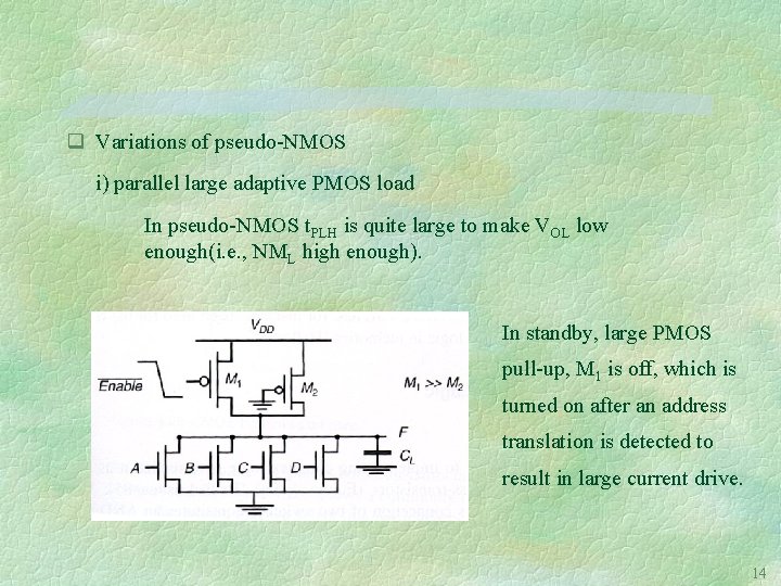 q Variations of pseudo-NMOS i) parallel large adaptive PMOS load In pseudo-NMOS t. PLH