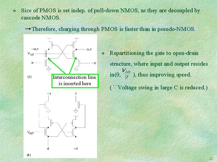 Size of PMOS is set indep. of pull-down NMOS, as they are decoupled by