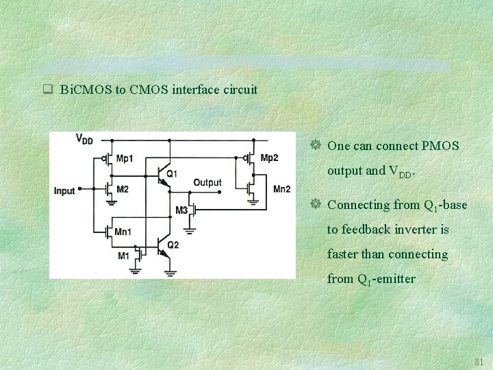q Bi. CMOS to CMOS interface circuit ] One can connect PMOS output and