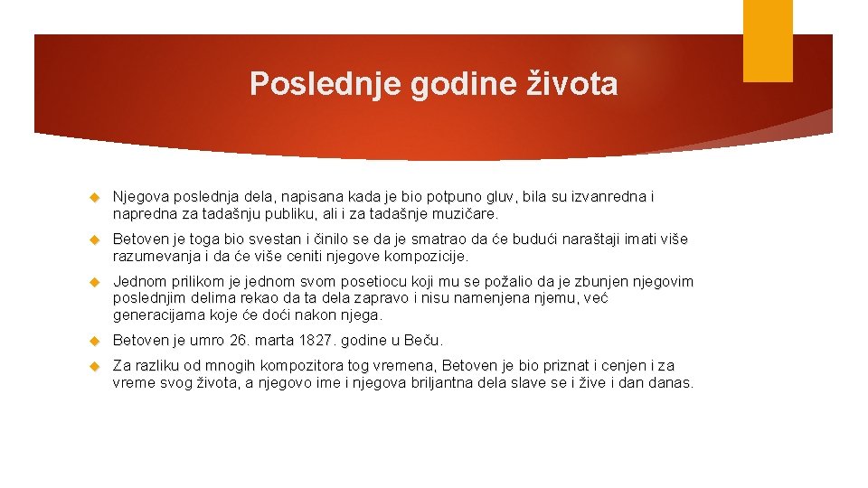 Poslednje godine života Njegova poslednja dela, napisana kada je bio potpuno gluv, bila su