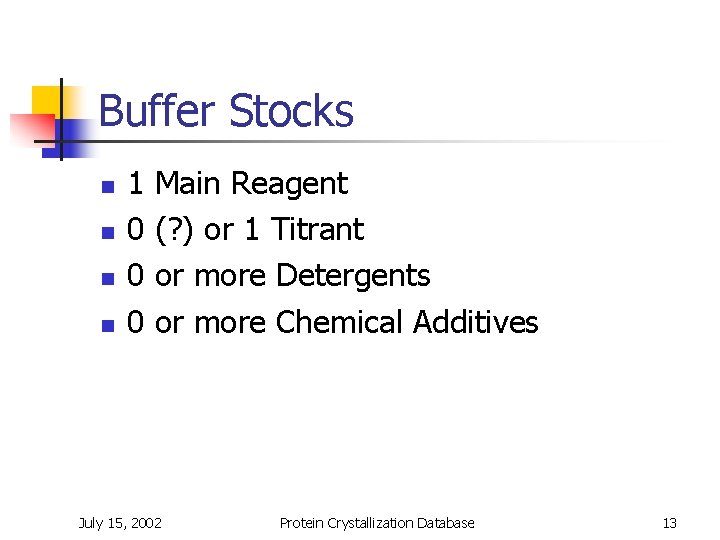 Buffer Stocks n n 1 0 0 0 Main Reagent (? ) or 1