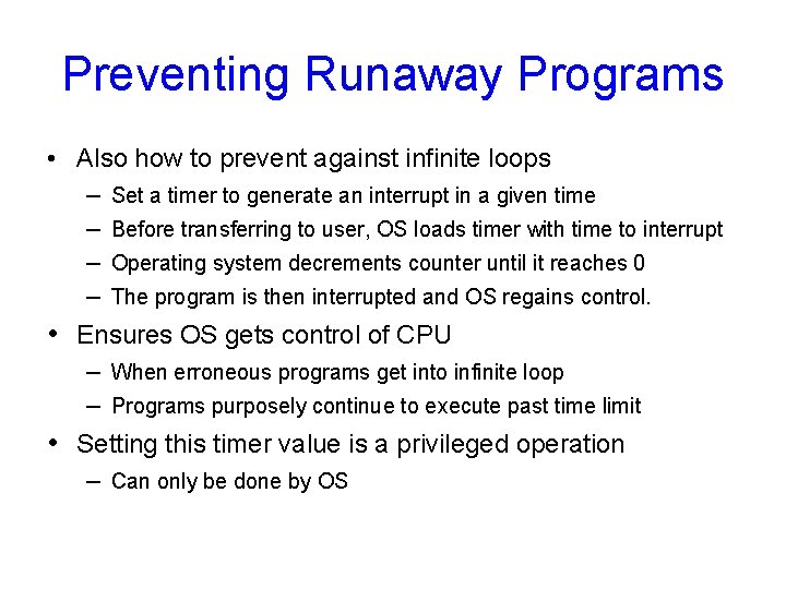 Preventing Runaway Programs • Also how to prevent against infinite loops – Set a