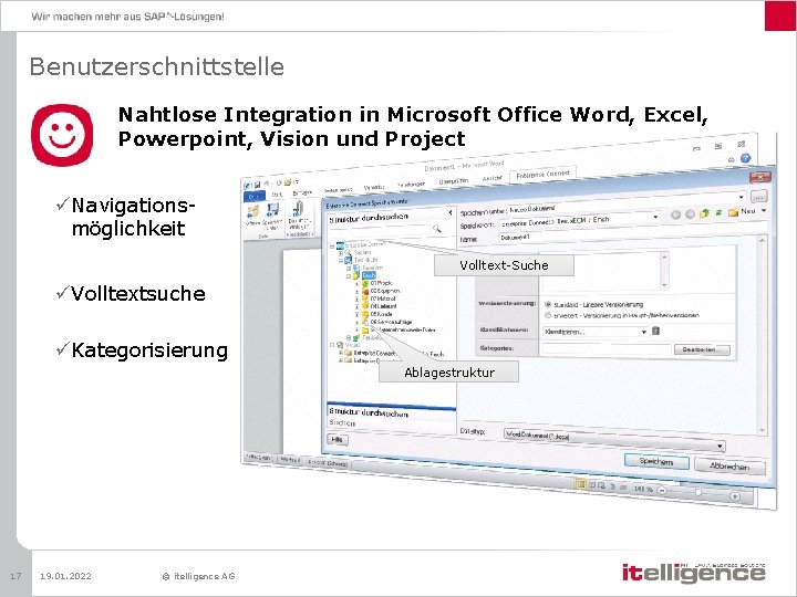 Benutzerschnittstelle Nahtlose Integration in Microsoft Office Word, Excel, Powerpoint, Vision und Project üNavigationsmöglichkeit Volltext-Suche