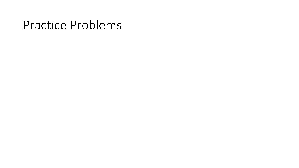 Practice Problems 