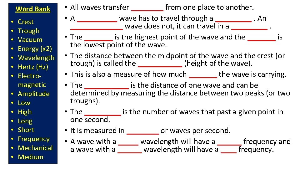 Word Bank • • • • Crest Trough Vacuum Energy (x 2) Wavelength Hertz