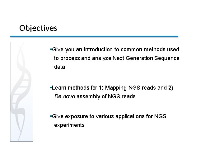Objectives Give you an introduction to common methods used to process and analyze Next Objectives Give you an introduction to common methods used to process and analyze Next