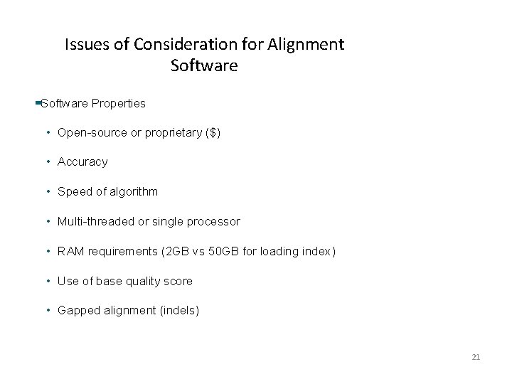 Issues of Consideration for Alignment Software Properties • Open-source or proprietary ($) • Accuracy Issues of Consideration for Alignment Software Properties • Open-source or proprietary ($) • Accuracy