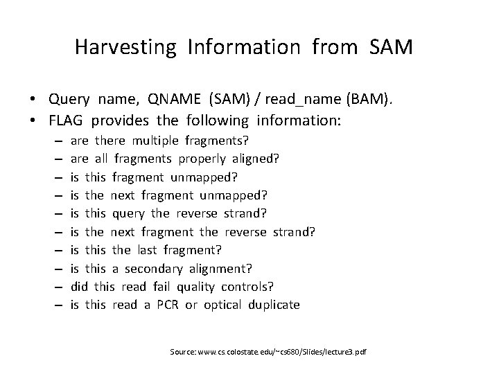 Harvesting Information from SAM • Query name, QNAME (SAM) / read_name (BAM). • FLAG Harvesting Information from SAM • Query name, QNAME (SAM) / read_name (BAM). • FLAG
