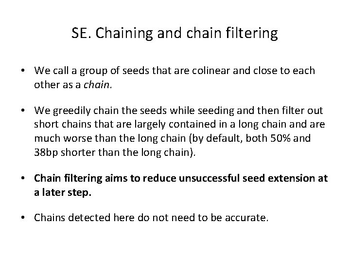 SE. Chaining and chain filtering • We call a group of seeds that are SE. Chaining and chain filtering • We call a group of seeds that are