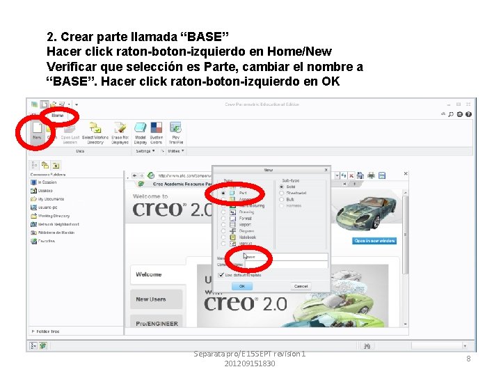 2. Crear parte llamada “BASE” Hacer click raton-boton-izquierdo en Home/New Verificar que selección es