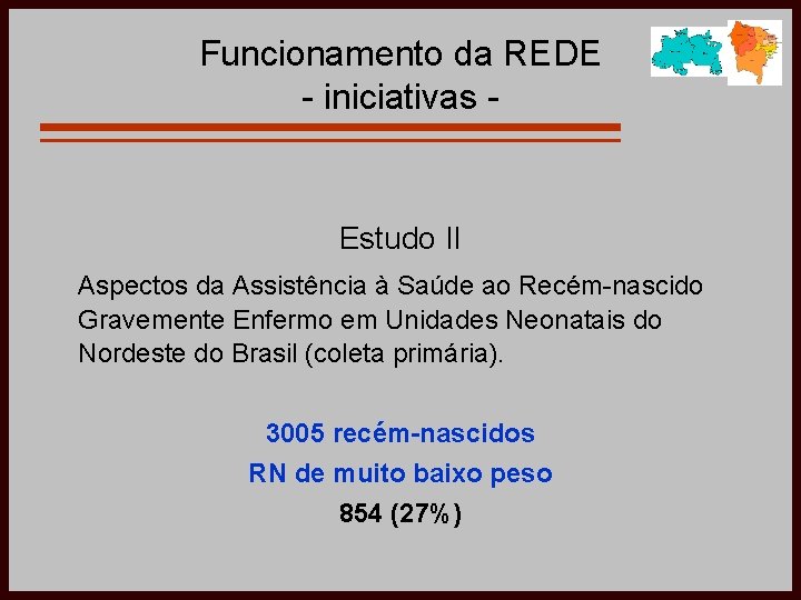 Funcionamento da REDE - iniciativas - Estudo II Aspectos da Assistência à Saúde ao