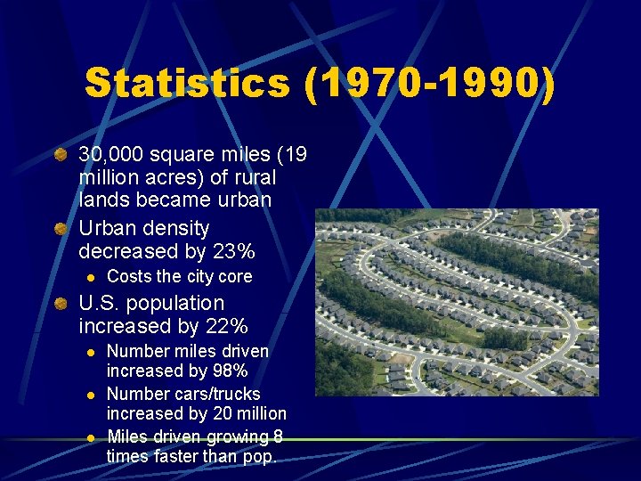 Statistics (1970 -1990) 30, 000 square miles (19 million acres) of rural lands became