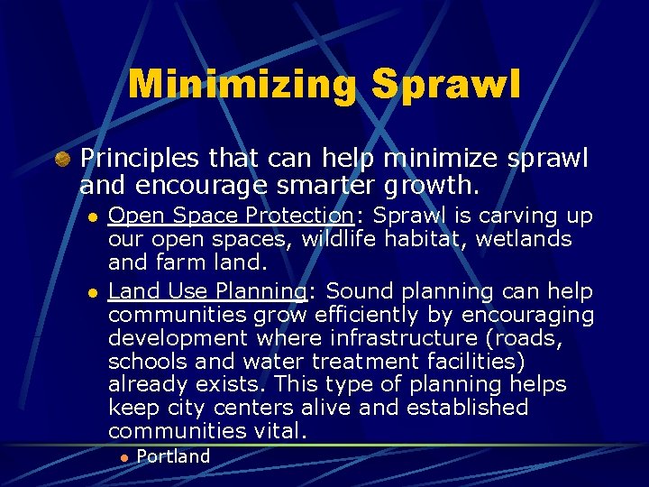 Minimizing Sprawl Principles that can help minimize sprawl and encourage smarter growth. l l