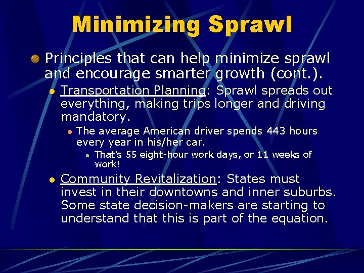 Minimizing Sprawl Principles that can help minimize sprawl and encourage smarter growth (cont. ).