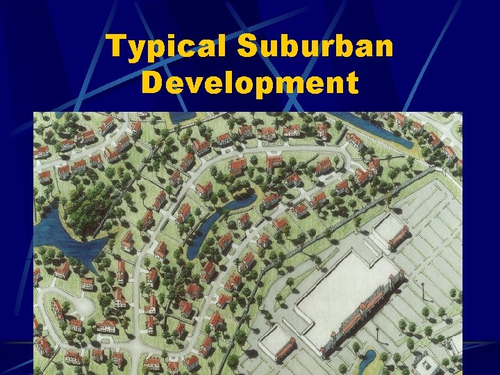 Typical Suburban Development 