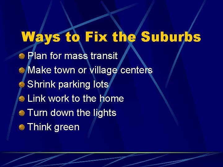 Ways to Fix the Suburbs Plan for mass transit Make town or village centers