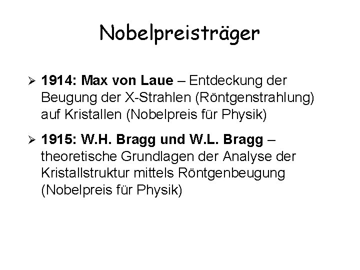 Nobelpreisträger Ø 1914: Max von Laue – Entdeckung der Beugung der X-Strahlen (Röntgenstrahlung) auf