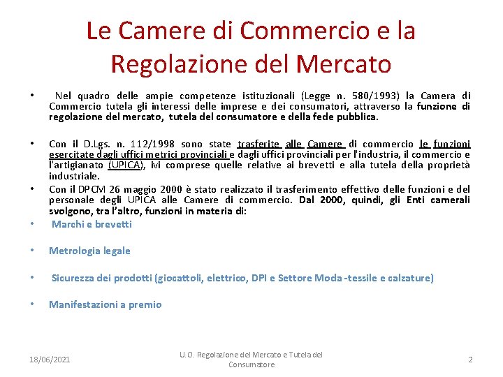 Le Camere di Commercio e la Regolazione del Mercato • Nel quadro delle ampie