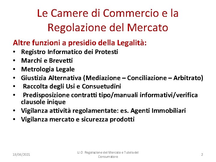 Le Camere di Commercio e la Regolazione del Mercato Altre funzioni a presidio della