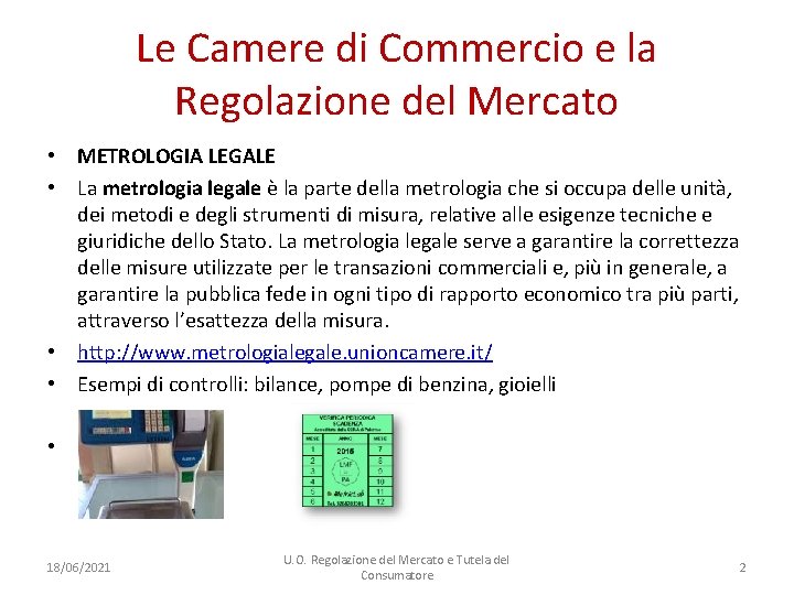 Le Camere di Commercio e la Regolazione del Mercato • METROLOGIA LEGALE • La