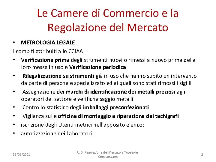 Le Camere di Commercio e la Regolazione del Mercato • METROLOGIA LEGALE I compiti