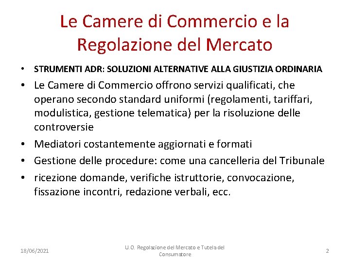 Le Camere di Commercio e la Regolazione del Mercato • STRUMENTI ADR: SOLUZIONI ALTERNATIVE