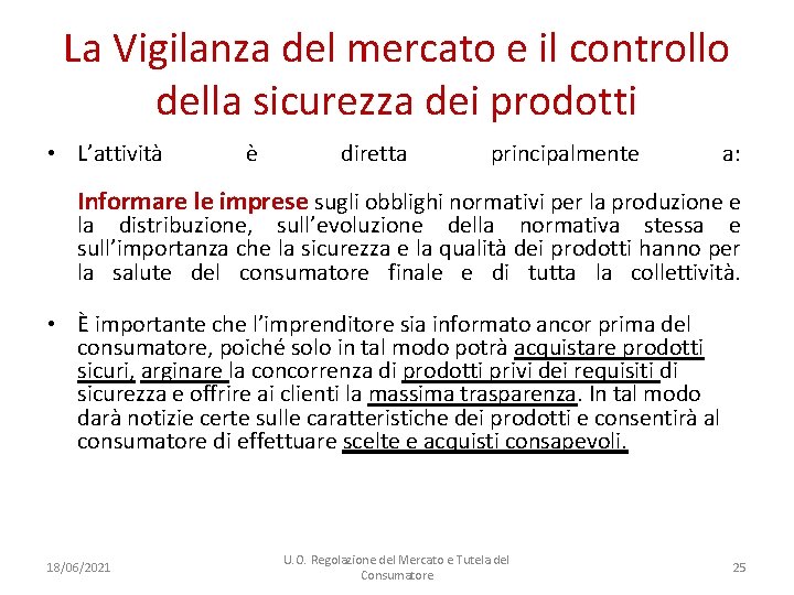 La Vigilanza del mercato e il controllo della sicurezza dei prodotti • L’attività è