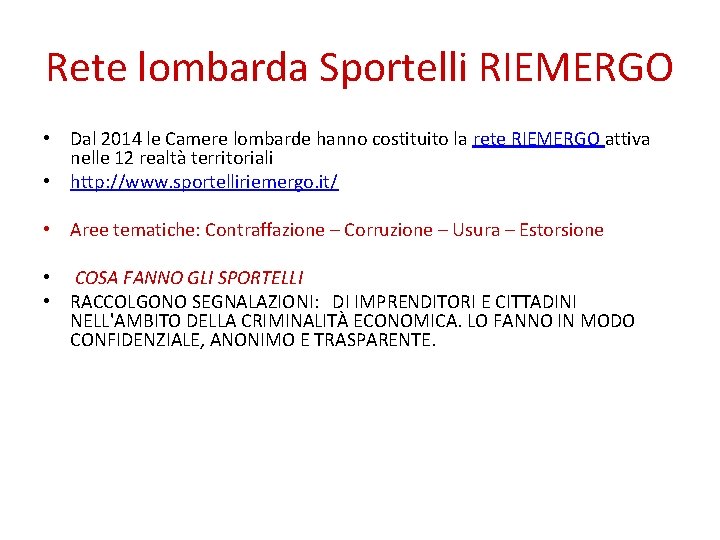 Rete lombarda Sportelli RIEMERGO • Dal 2014 le Camere lombarde hanno costituito la rete