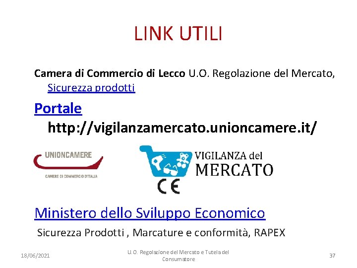 LINK UTILI Camera di Commercio di Lecco U. O. Regolazione del Mercato, Sicurezza prodotti