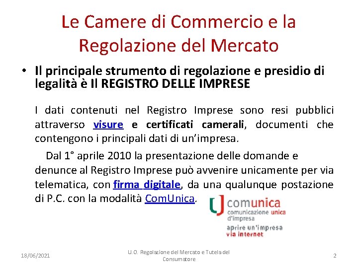 Le Camere di Commercio e la Regolazione del Mercato • Il principale strumento di