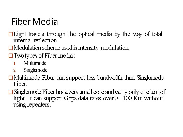 Fiber Media �Light travels through the optical media by the way of total internal