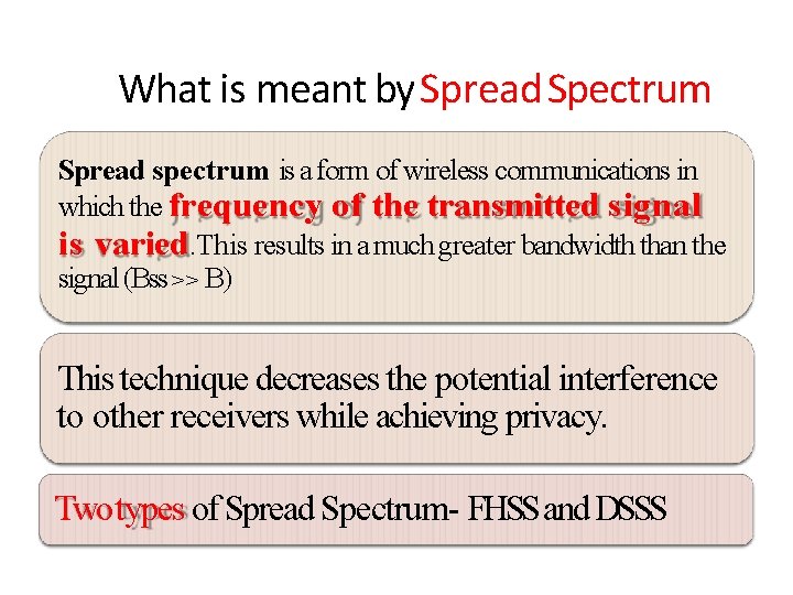What is meant by Spread Spectrum Spread spectrum is a form of wireless communications