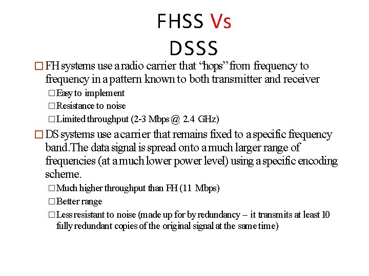 FHSS Vs DSSS �FH systems use a radio carrier that “hops” from frequency to