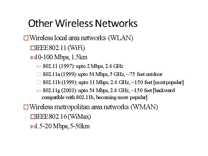 Other Wireless Networks �Wireless local area networks (WLAN) �IEEE 802. 11 (Wi. Fi) 10