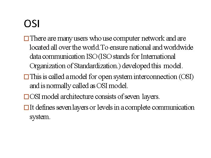 OSI �There are many users who use computer network and are located all over