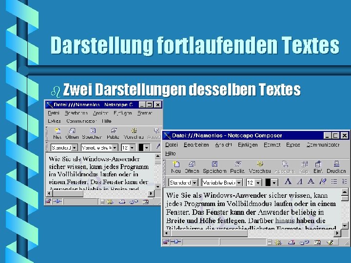 Darstellung fortlaufenden Textes b Zwei Darstellungen desselben Textes 