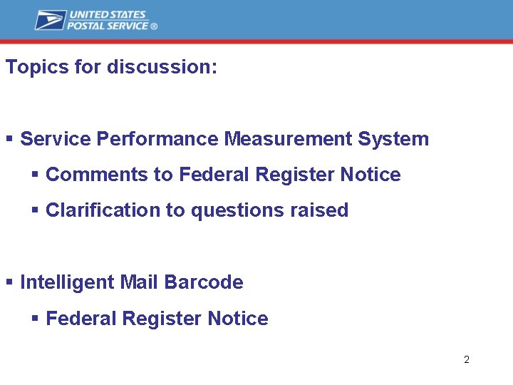 Topics for discussion: § Service Performance Measurement System § Comments to Federal Register Notice
