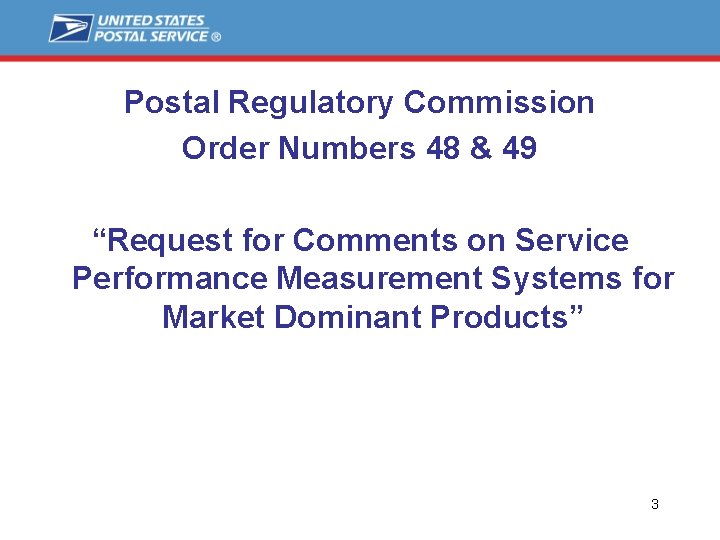 Postal Regulatory Commission Order Numbers 48 & 49 “Request for Comments on Service Performance