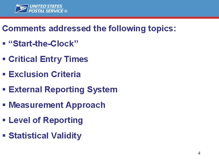 Comments addressed the following topics: § “Start-the-Clock” § Critical Entry Times § Exclusion Criteria