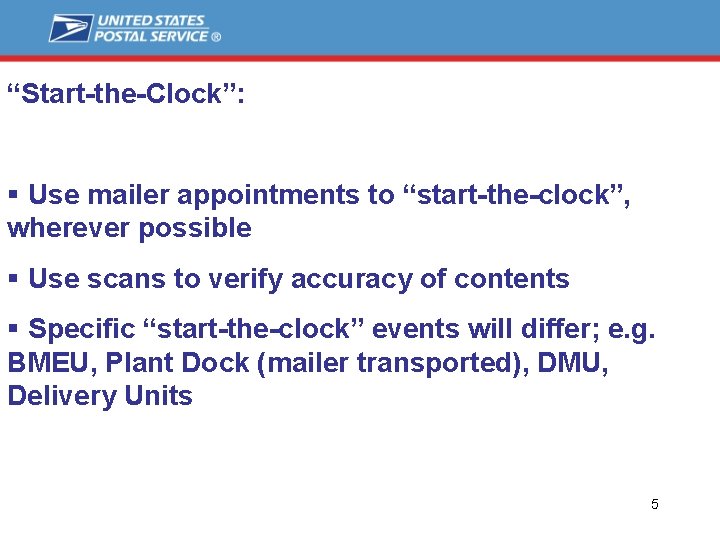 “Start-the-Clock”: § Use mailer appointments to “start-the-clock”, wherever possible § Use scans to verify