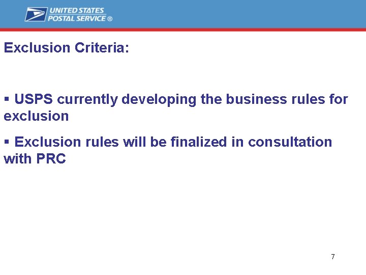 Exclusion Criteria: § USPS currently developing the business rules for exclusion § Exclusion rules