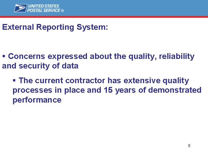 External Reporting System: § Concerns expressed about the quality, reliability and security of data