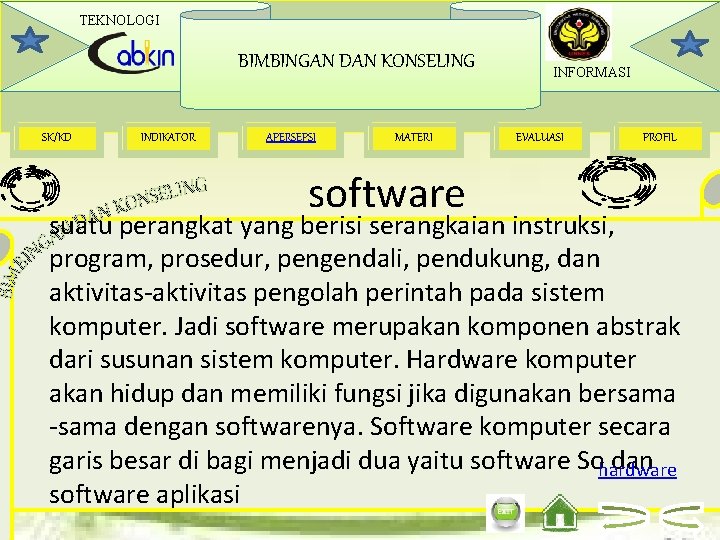 TEKNOLOGI BIMBINGAN DAN KONSELING SK/KD INDIKATOR APERSEPSI MATERI software INFORMASI EVALUASI PROFIL suatu perangkat