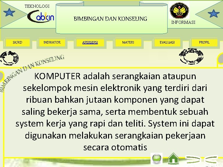 TEKNOLOGI BIMBINGAN DAN KONSELING SK/KD INDIKATOR APERSEPSI MATERI INFORMASI EVALUASI PROFIL KOMPUTER adalah serangkaian