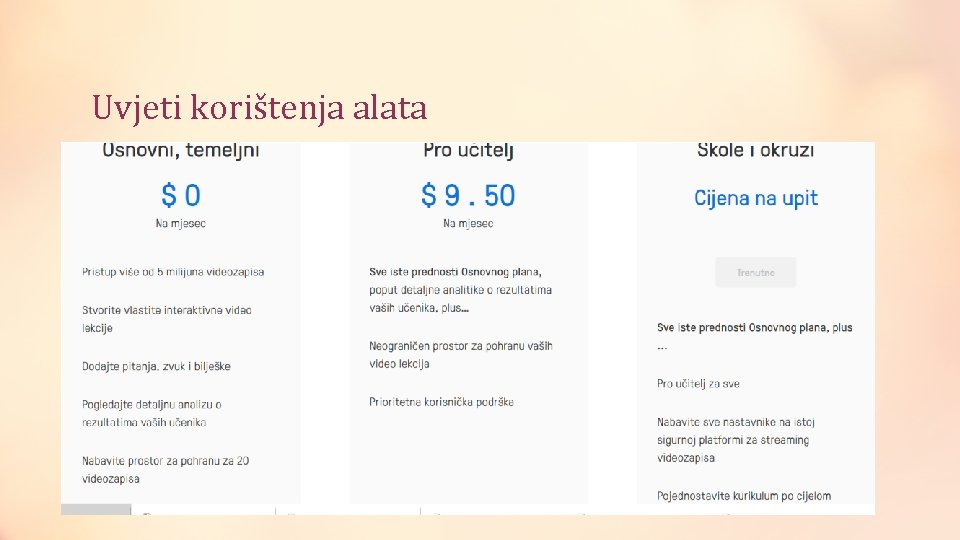 Uvjeti korištenja alata • Učiteljima je dopušten pristup svim resursima koje alat nudi •